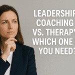Leadership Coaching vs. Therapy: Which One Do You Need?